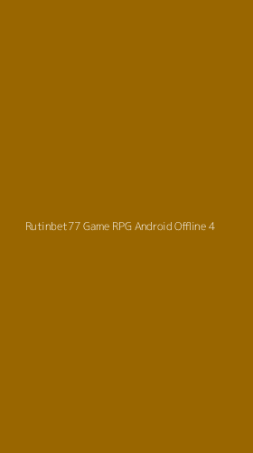 Tampilan Antarmuka Aplikasi Rutinbet77 Game Rpg Android Offline - 4