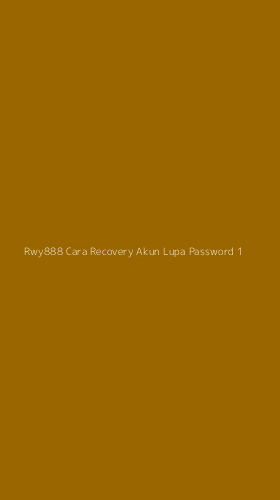 Tampilan Antarmuka Aplikasi Rwy888 Cara Recovery Akun Lupa Password - 1