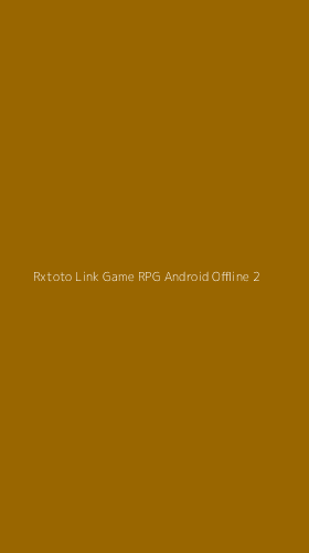 Tampilan Antarmuka Aplikasi Rxtoto Link Game Rpg Android Offline - 2
