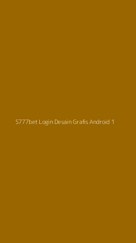 Tampilan Antarmuka Aplikasi S777bet Login Desain Grafis Android - 1