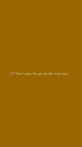 Tampilan Antarmuka Aplikasi S777bet Login Desain Grafis Android - 2