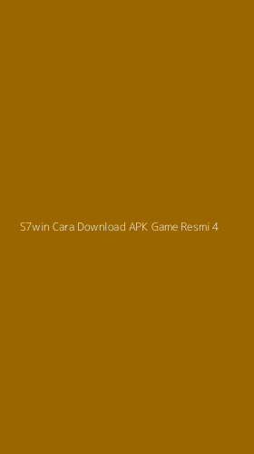 Tampilan Antarmuka Aplikasi S7win Cara Download Apk Game Resmi - 4