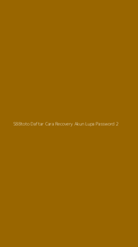 Tampilan Antarmuka Aplikasi S88toto Daftar Cara Recovery Akun Lupa Password - 2