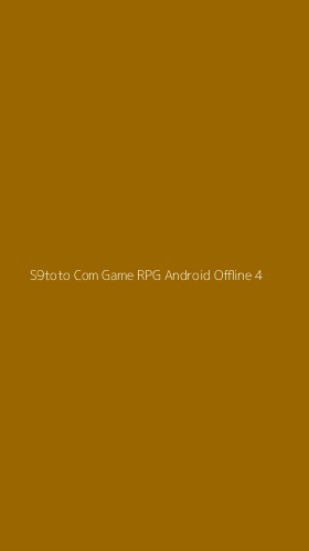 Tampilan Antarmuka Aplikasi S9toto Com Game Rpg Android Offline - 4