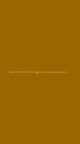 Tampilan Antarmuka Aplikasi S9toto Rtp Rtp Slot Tertinggi Hari Ini Gampang Maxwin - 2