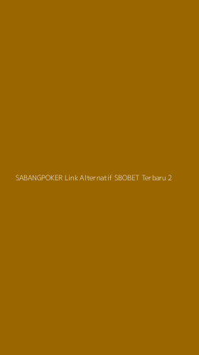 Tampilan Antarmuka Aplikasi Sabangpoker Link Alternatif Sbobet Terbaru - 2