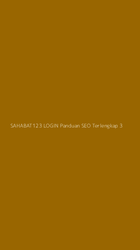 Tampilan Antarmuka Aplikasi Sahabat123 Login Panduan Seo Terlengkap - 3