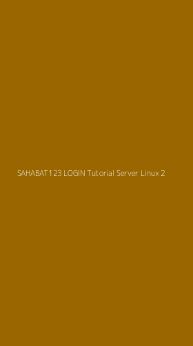 Tampilan Antarmuka Aplikasi Sahabat123 Login Tutorial Server Linux - 2