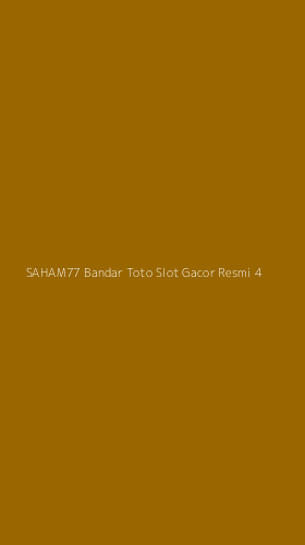 Tampilan Antarmuka Aplikasi Saham77 Bandar Toto Slot Gacor Resmi - 4