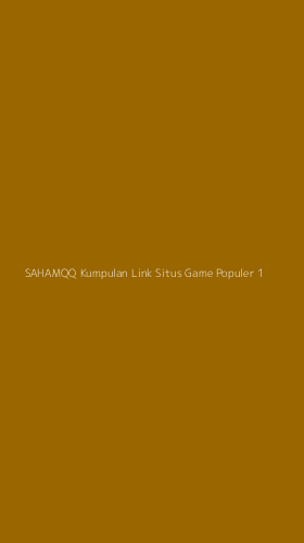 Tampilan Antarmuka Aplikasi Sahamqq Kumpulan Link Situs Game Populer - 1