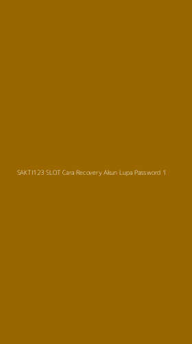 Tampilan Antarmuka Aplikasi Sakti123 Slot Cara Recovery Akun Lupa Password - 1