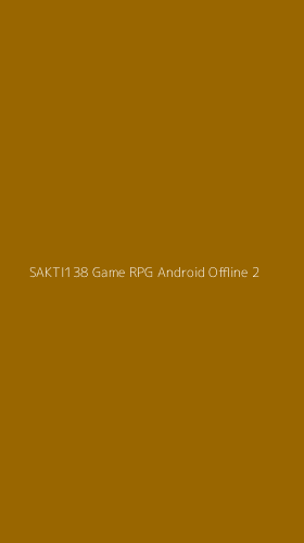 Tampilan Antarmuka Aplikasi Sakti138 Game Rpg Android Offline - 2