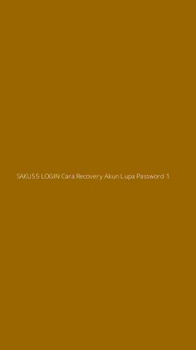 Tampilan Antarmuka Aplikasi Saku55 Login Cara Recovery Akun Lupa Password - 1