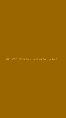 Tampilan Antarmuka Aplikasi Saku5555 Login Pemutar Musik Terpopuler - 1