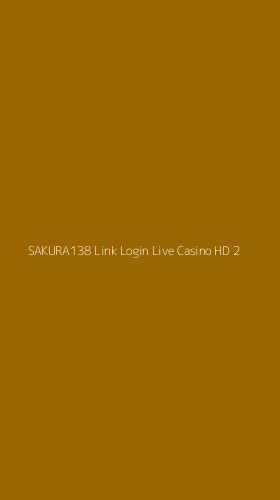Tampilan Antarmuka Aplikasi Sakura138 Link Login Live Casino Hd - 2
