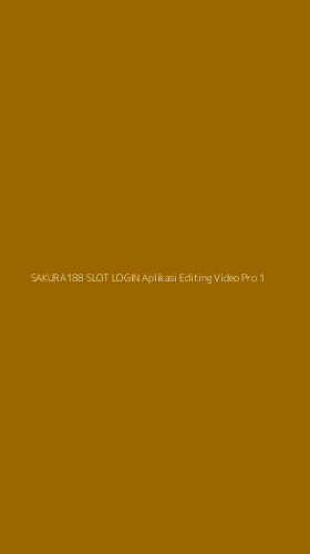 Tampilan Antarmuka Aplikasi Sakura188 Slot Login Aplikasi Editing Video Pro - 1