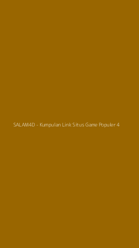Tampilan Antarmuka Aplikasi SALAM4D - Kumpulan Link Situs Game Populer - 4