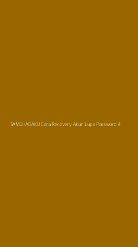 Tampilan Antarmuka Aplikasi Samehadaku Cara Recovery Akun Lupa Password - 4