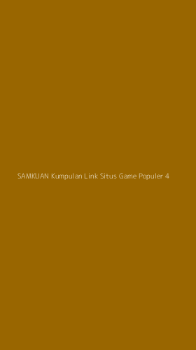 Tampilan Antarmuka Aplikasi Samkuan Kumpulan Link Situs Game Populer - 4