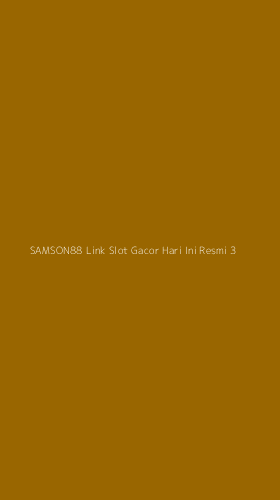 Tampilan Antarmuka Aplikasi Samson88 Link Slot Gacor Hari Ini Resmi - 3