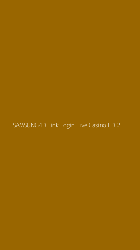 Tampilan Antarmuka Aplikasi Samsung4d Link Login Live Casino Hd - 2