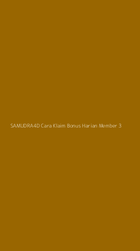 Tampilan Antarmuka Aplikasi Samudra4d Cara Klaim Bonus Harian Member - 3