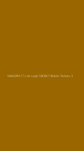 Tampilan Antarmuka Aplikasi Samudra77 Link Login Sbobet Mobile Terbaru - 3