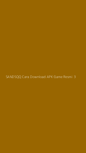 Tampilan Antarmuka Aplikasi Sandsqq Cara Download Apk Game Resmi - 3