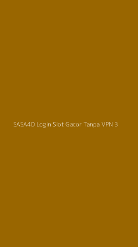 Tampilan Antarmuka Aplikasi Sasa4d Login Slot Gacor Tanpa Vpn - 3