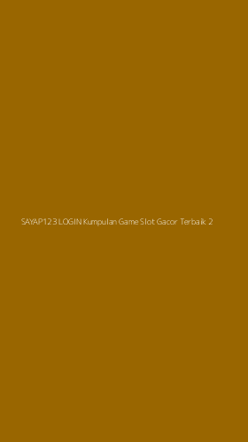 Tampilan Antarmuka Aplikasi Sayap123 Login Kumpulan Game Slot Gacor Terbaik - 2