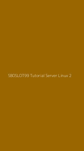 Tampilan Antarmuka Aplikasi Sboslot99 Tutorial Server Linux - 2