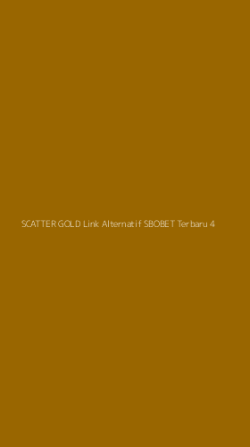 Tampilan Antarmuka Aplikasi Scatter Gold Link Alternatif Sbobet Terbaru - 4