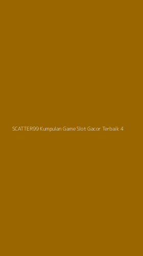 Tampilan Antarmuka Aplikasi Scatter99 Kumpulan Game Slot Gacor Terbaik - 4