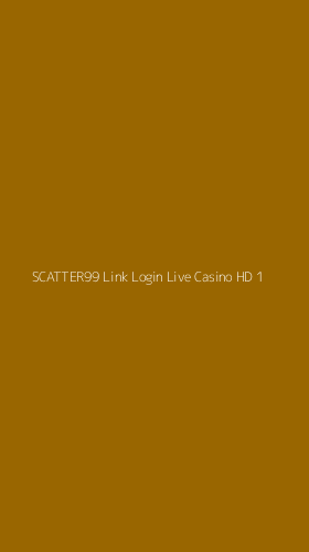 Tampilan Antarmuka Aplikasi Scatter99 Link Login Live Casino Hd - 1