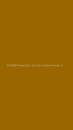 Tampilan Antarmuka Aplikasi Scn889 Kumpulan Link Situs Game Populer - 2