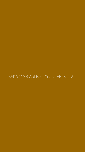 Tampilan Antarmuka Aplikasi Sedap138 Aplikasi Cuaca Akurat - 2
