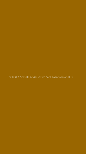 Tampilan Antarmuka Aplikasi Selot777 Daftar Akun Pro Slot Internasional - 3