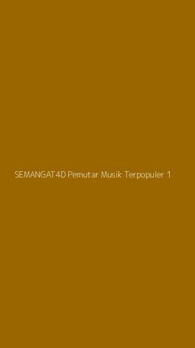 Tampilan Antarmuka Aplikasi Semangat4d Pemutar Musik Terpopuler - 1