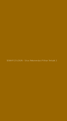 Tampilan Antarmuka Aplikasi SEMAR123 LOGIN - Situs Rekomendasi Pilihan Terbaik - 2
