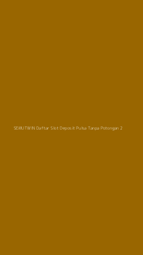 Tampilan Antarmuka Aplikasi Semutwin Daftar Slot Deposit Pulsa Tanpa Potongan - 2