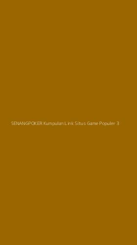 Tampilan Antarmuka Aplikasi Senangpoker Kumpulan Link Situs Game Populer - 3