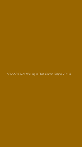 Tampilan Antarmuka Aplikasi Sensasional88 Login Slot Gacor Tanpa Vpn - 4