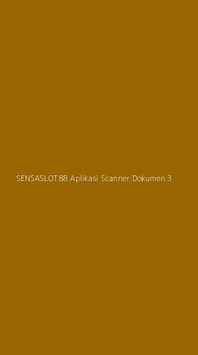 Tampilan Antarmuka Aplikasi Sensaslot88 Aplikasi Scanner Dokumen - 3