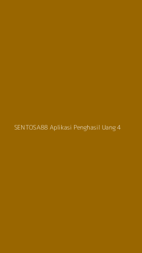 Tampilan Antarmuka Aplikasi Sentosa88 Aplikasi Penghasil Uang - 4