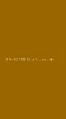 Tampilan Antarmuka Aplikasi Sepakbola138 Editor Foto Aesthetic - 1