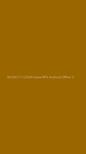 Tampilan Antarmuka Aplikasi Seven777 Login Game Rpg Android Offline - 3