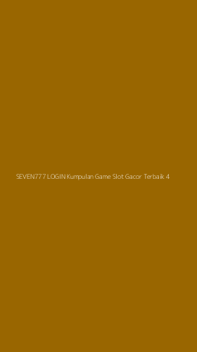 Tampilan Antarmuka Aplikasi Seven777 Login Kumpulan Game Slot Gacor Terbaik - 4