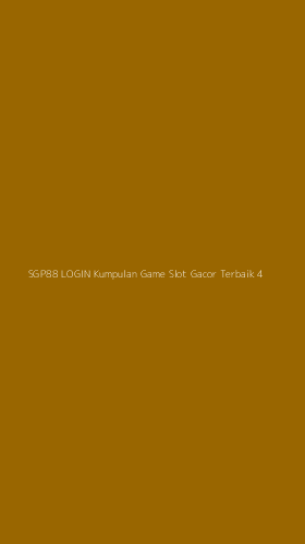 Tampilan Antarmuka Aplikasi Sgp88 Login Kumpulan Game Slot Gacor Terbaik - 4