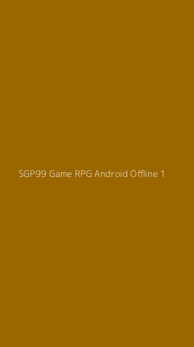 Tampilan Antarmuka Aplikasi Sgp99 Game Rpg Android Offline - 1