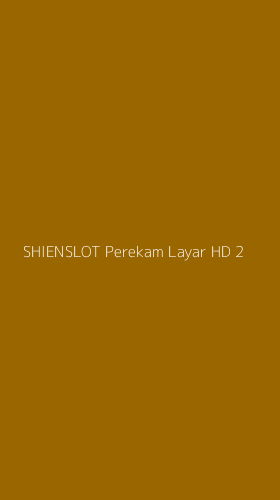 Tampilan Antarmuka Aplikasi Shienslot Perekam Layar Hd - 2